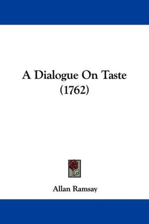 A Dialogue On Taste (1762) de Allan Ramsay