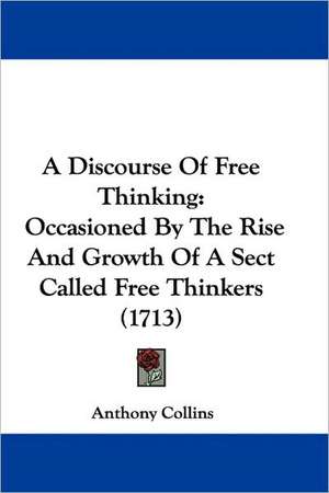 A Discourse Of Free Thinking de Anthony Collins