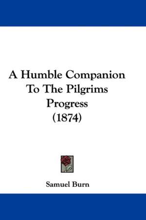 A Humble Companion To The Pilgrims Progress (1874) de Samuel Burn