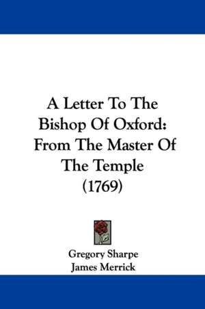 A Letter To The Bishop Of Oxford de Gregory Sharpe