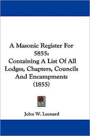 A Masonic Register For 5855 de John W. Leonard