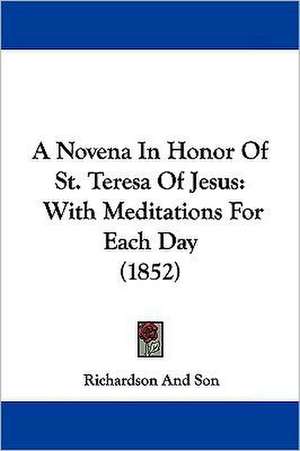 A Novena In Honor Of St. Teresa Of Jesus de Richardson And Son