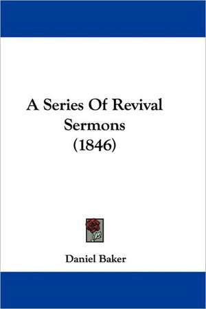 A Series Of Revival Sermons (1846) de Daniel Baker