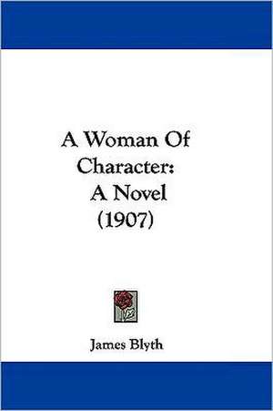 A Woman Of Character de James Blyth