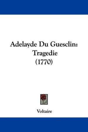 Adelayde Du Guesclin de Voltaire