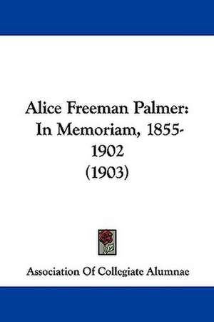 Alice Freeman Palmer de Association Of Collegiate Alumnae