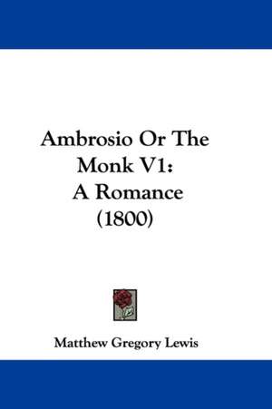 Ambrosio Or The Monk V1 de Matthew Gregory Lewis