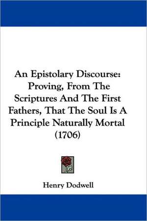 An Epistolary Discourse de Henry Dodwell