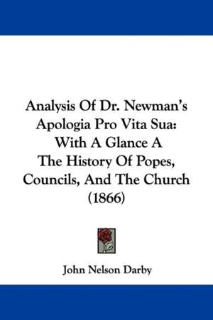 Analysis Of Dr. Newman's Apologia Pro Vita Sua de John Nelson Darby