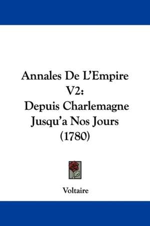 Annales De L'Empire V2 de Voltaire