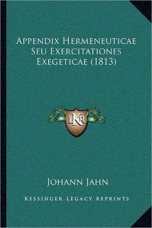 Appendix Hermeneuticae Seu Exercitationes Exegeticae (1813) de Johann Jahn