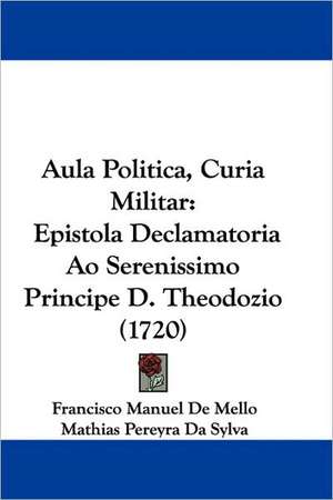 Aula Politica, Curia Militar de Francisco Manuel De Mello