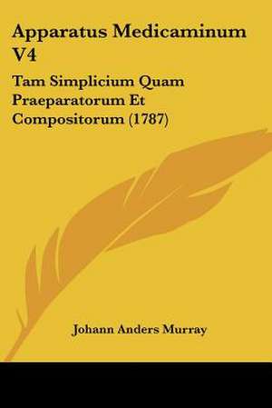 Apparatus Medicaminum V4 de Johann Anders Murray