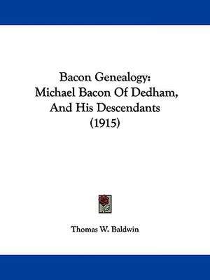 Bacon Genealogy de Thomas W. Baldwin