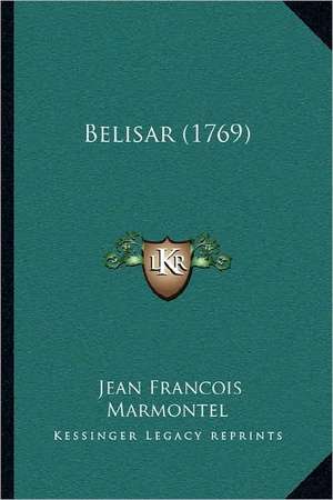 Belisar (1769) de Jean Francois Marmontel