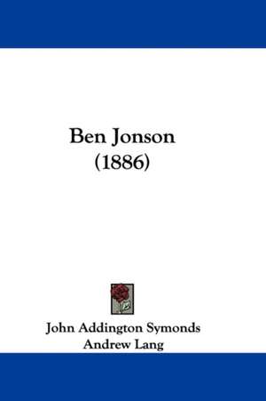 Ben Jonson (1886) de John Addington Symonds