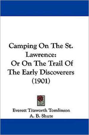 Camping On The St. Lawrence de Everett Titsworth Tomlinson