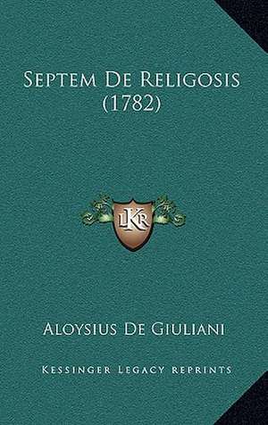 Septem De Religosis (1782) de Aloysius De Giuliani