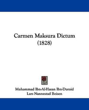 Carmen Maksura Dictum (1828) de Muhammad Ibn-Al-Hasan Ibn-Duraid