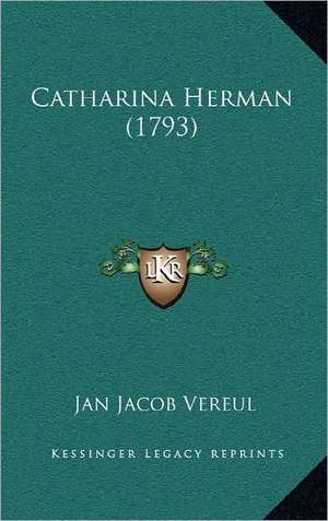 Catharina Herman (1793) de Jan Jacob Vereul