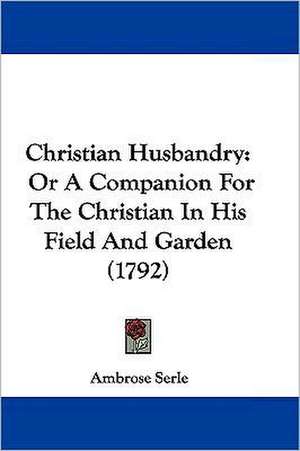 Christian Husbandry de Ambrose Serle