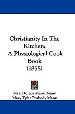 Christianity In The Kitchen de Horace Mann Mann