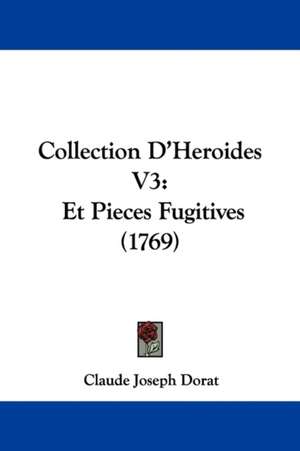 Collection D'Heroides V3 de Claude Joseph Dorat