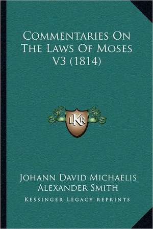 Commentaries on the Laws of Moses V3 (1814) de Johann David Michaelis