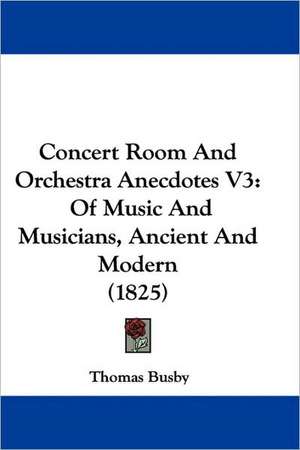 Concert Room And Orchestra Anecdotes V3 de Thomas Busby