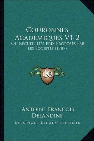 Couronnes Academiques V1-2 de Antoine Francois Delandine