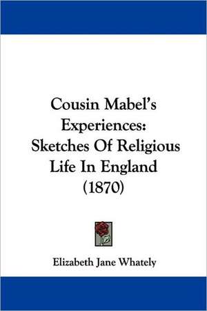 Cousin Mabel's Experiences de Elizabeth Jane Whately