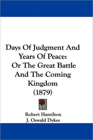 Days Of Judgment And Years Of Peace de Robert Hamilton