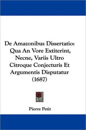 De Amazonibus Dissertatio de Pierre Petit