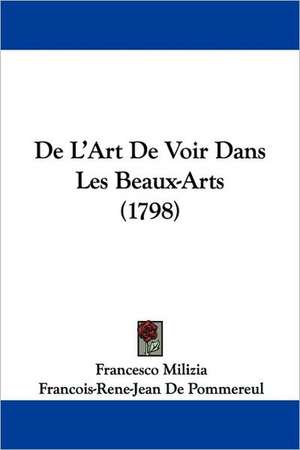 De L'Art De Voir Dans Les Beaux-Arts (1798) de Francesco Milizia