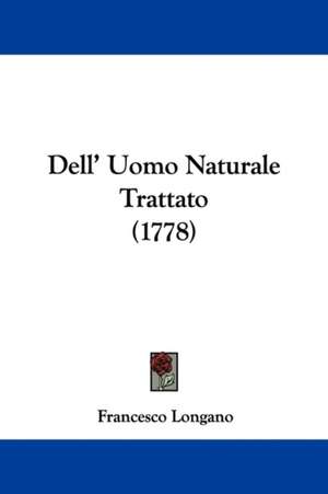 Dell' Uomo Naturale Trattato (1778) de Francesco Longano