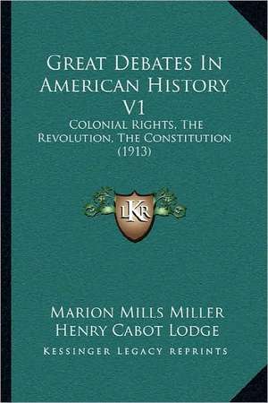 Great Debates In American History V1 de Marion Mills Miller