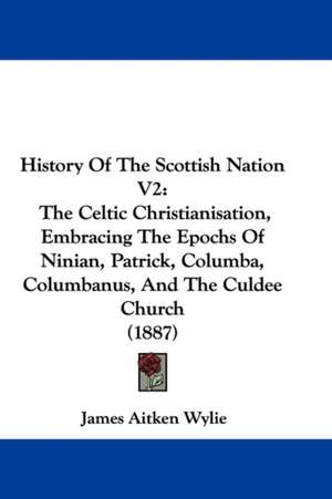 History Of The Scottish Nation V2 de James Aitken Wylie