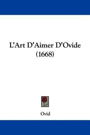 L'Art D'Aimer D'Ovide (1668) de Ovid