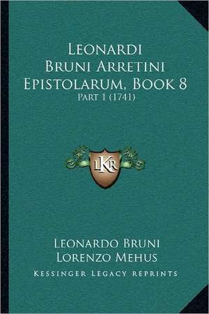 Leonardi Bruni Arretini Epistolarum, Book 8 de Leonardo Bruni