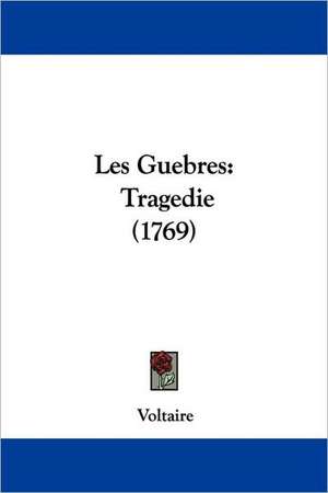 Les Guebres de Voltaire