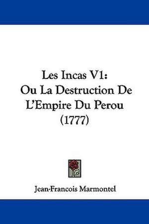 Les Incas V1 de Jean Francois Marmontel