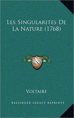 Les Singularites De La Nature (1768) de Voltaire