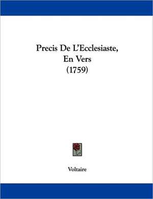 Precis De L'Ecclesiaste, En Vers (1759) de Voltaire