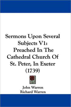 Sermons Upon Several Subjects V1 de John Warren