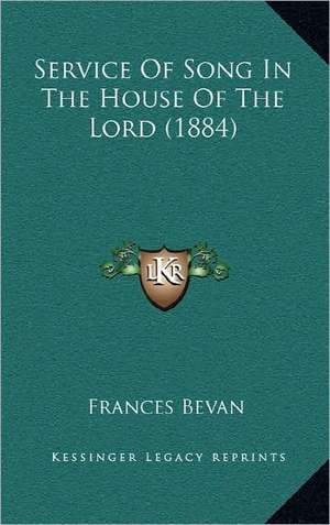 Service Of Song In The House Of The Lord (1884) de Frances Bevan