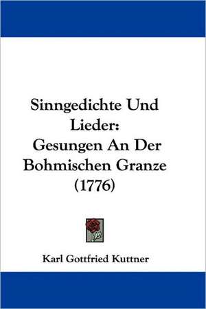 Sinngedichte Und Lieder de Karl Gottfried Kuttner