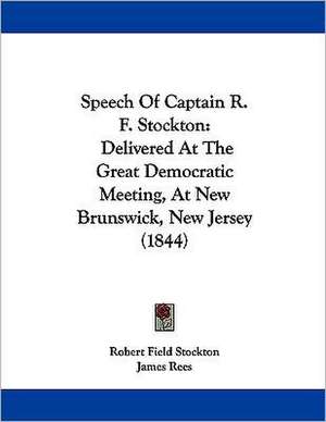 Speech Of Captain R. F. Stockton de Robert Field Stockton