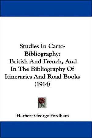 Studies In Carto-Bibliography de Herbert George Fordham