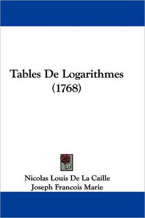 Tables De Logarithmes (1768) de Nicolas Louis De La Caille