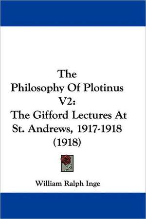 The Philosophy Of Plotinus V2 de William Ralph Inge